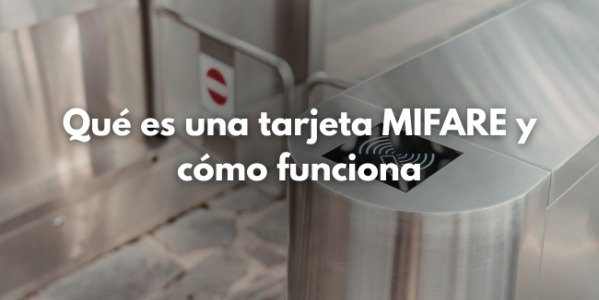 Qué es una tarjeta MIFARE y cómo funciona  guía completa
