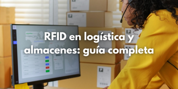 RFID en logística y almacenes: guía completa de implementación