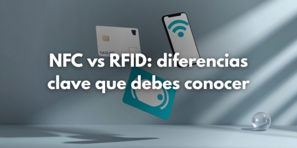 NFC vs RFID: diferencias clave que debes conocer 